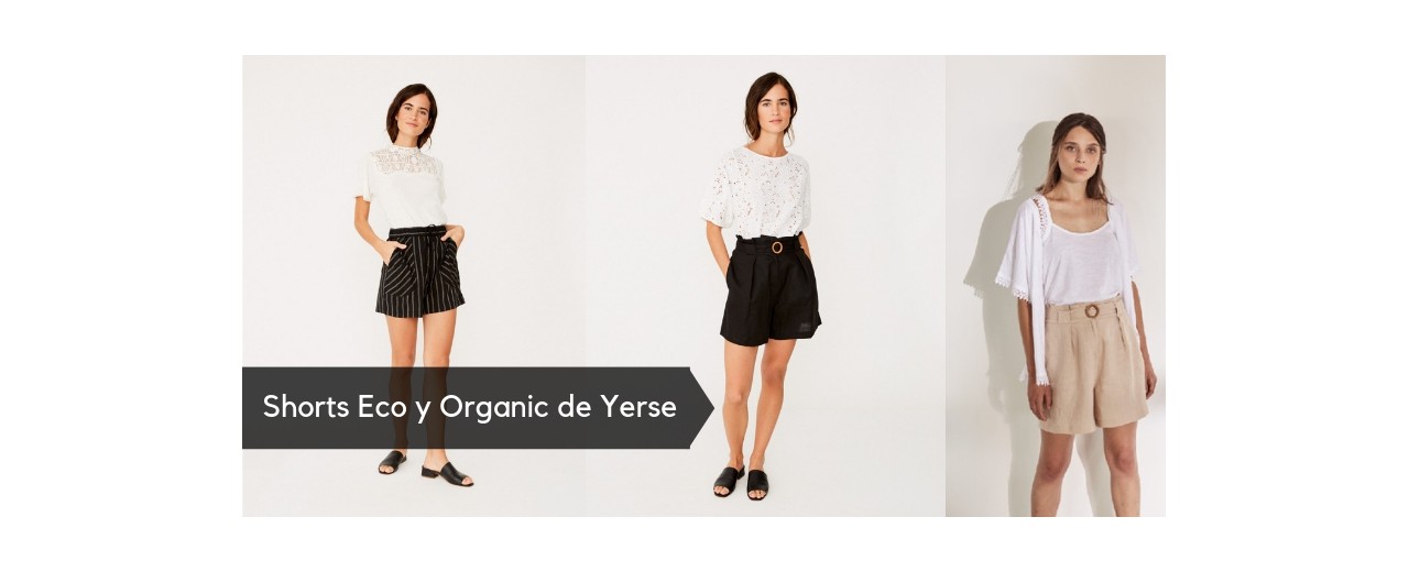 Shorts Eco y Organic de Yerse